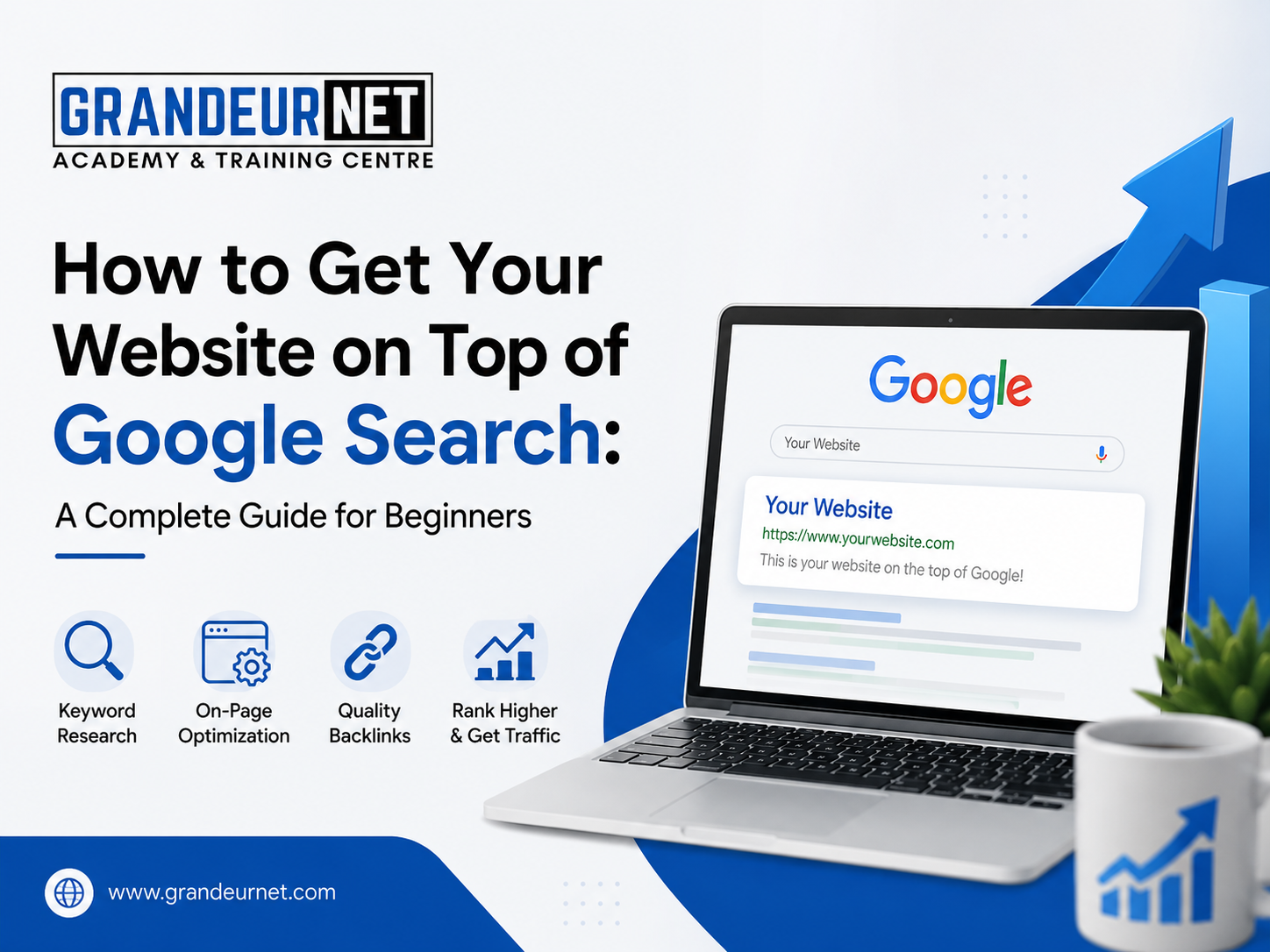 How to Get Your Website on Top of Google Search: A Complete Guide for Beginners